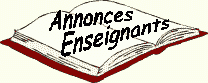 Petites Annonces des Enseignants : Projets scolaires, Correspondance/Jumelage entre classes, Partenariat, Messages... (r�serv� aux enseignants)